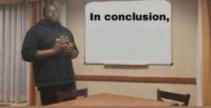 In Conclusion